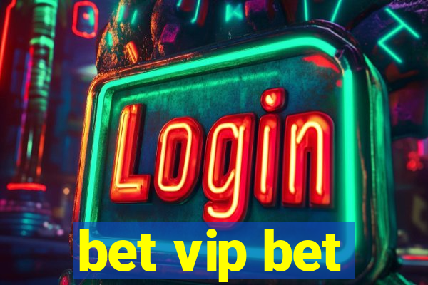 bet vip bet